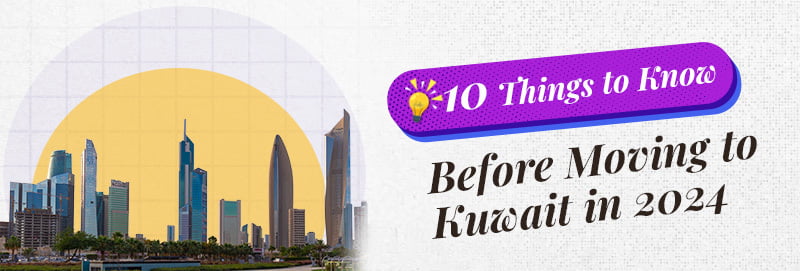 10 Things to Know Before Moving to Kuwait