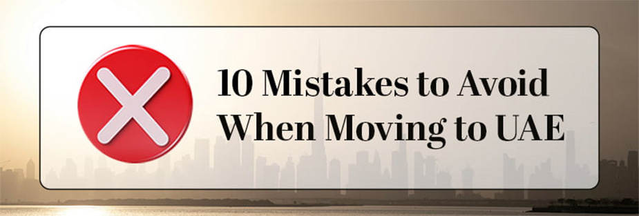 10 Mistakes to Avoid When Moving to UAE - ISS Relocations