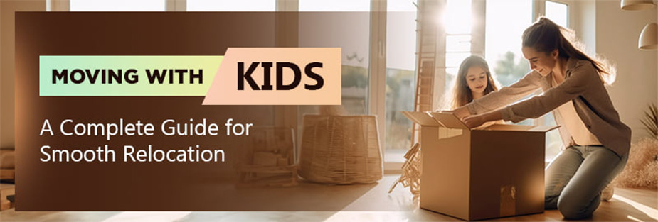 Moving with Kids: A Complete Guide for Smooth Relocation - ISS Relocations