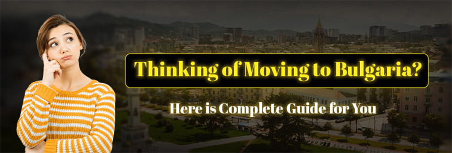 Thinking of Moving to Bulgaria? Here is the Complete Guide for You - ISS Relocations