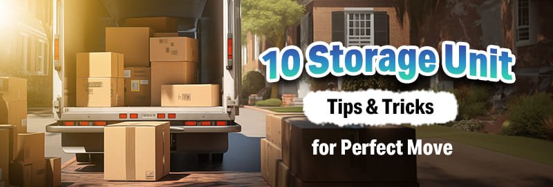 10 Storage Unit Tips and Tricks for Perfect Move