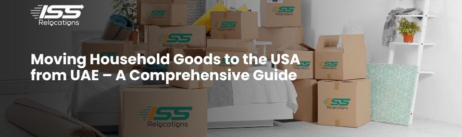 Moving Household Goods to the USA - ISS Relocations