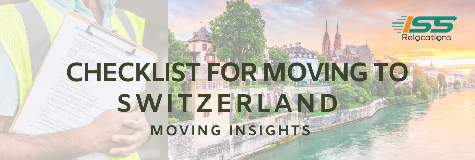 Checklist for Moving to Switzerland - ISS Relocations