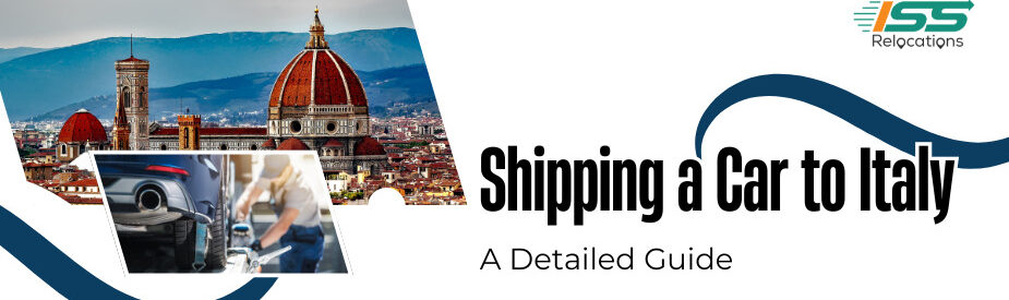 Shipping a Car to Italy - ISS Relocations