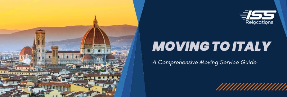 Moving to Italy – A Comprehensive Moving Service Guide - ISS Relocations