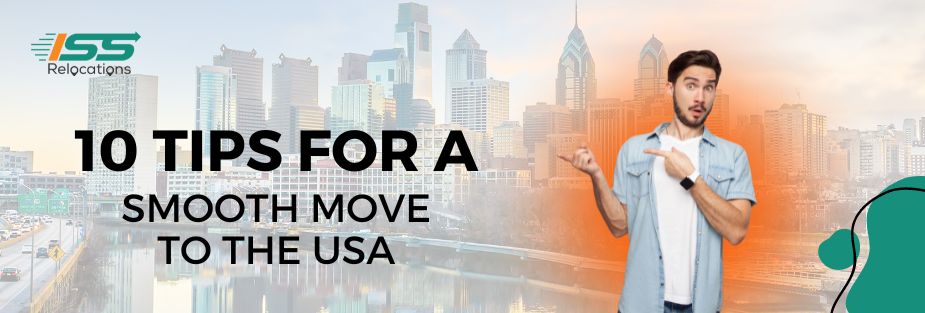 10 Tips for a Smooth Move to the USA - ISS Relocations
