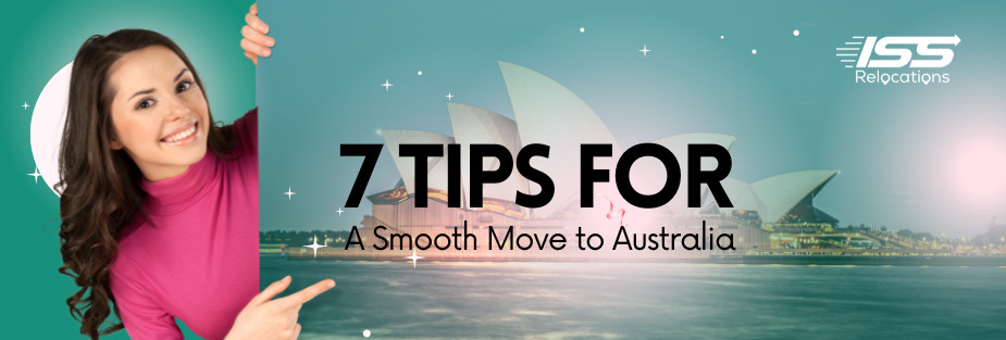 7 Tips for a Smooth Move to Australia - ISS Relocations
