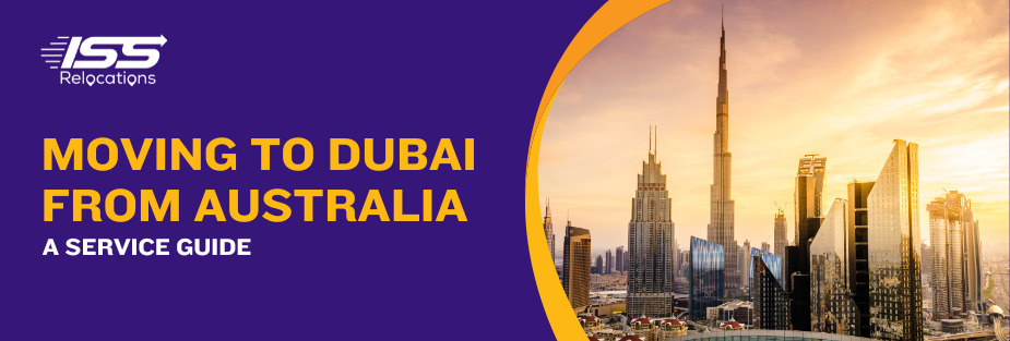 Moving to Dubai from Australia - ISS Relocations