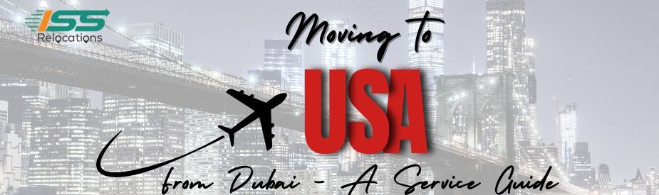 Moving to USA from Dubai - ISS Relocations