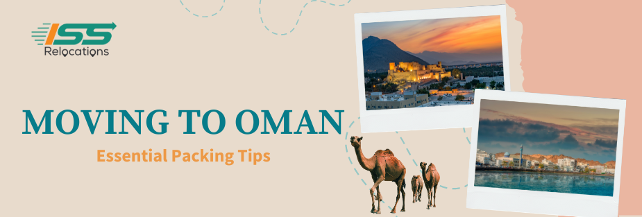Moving Services to Oman – Essential Packing Tips - ISS Relocations