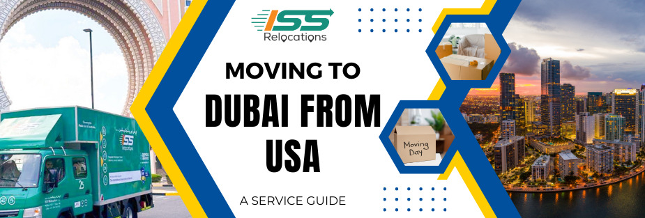 Moving to Dubai from the USA – A Service Guide - ISS Relocations