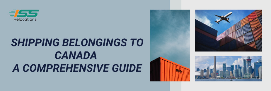 Shipping Belongings to Canada from UAE – A Comprehensive Guide - ISS Relocations