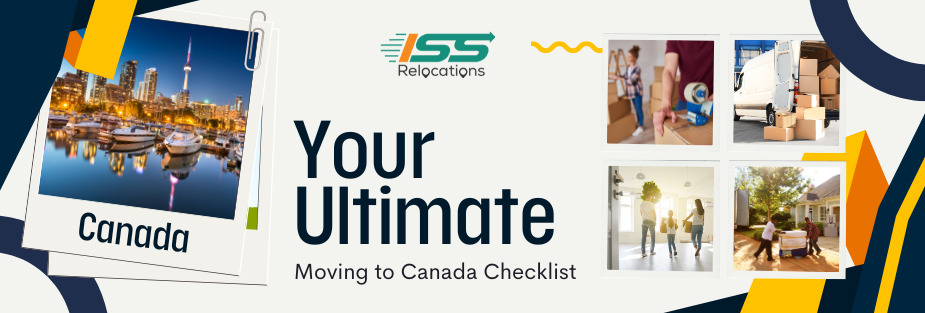 Your Ultimate Moving to Canada Checklist - ISS Relocations