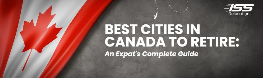 Best Cities In Canada To Retire - ISS Relocations