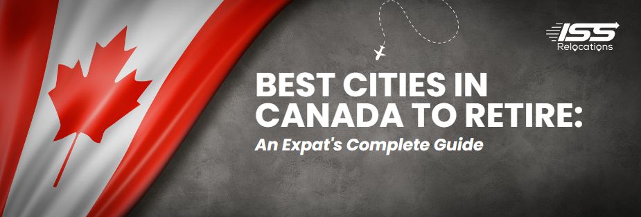 Best Cities In Canada To Retire - ISS Relocations