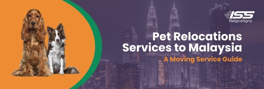 Pet Relocation Services to Malaysia - ISS Relocations