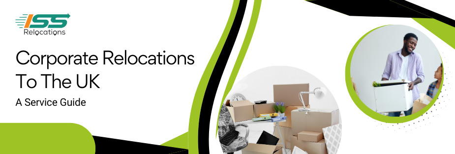 Corporate Relocations To The UK – A Service Guide - ISS Relocations
