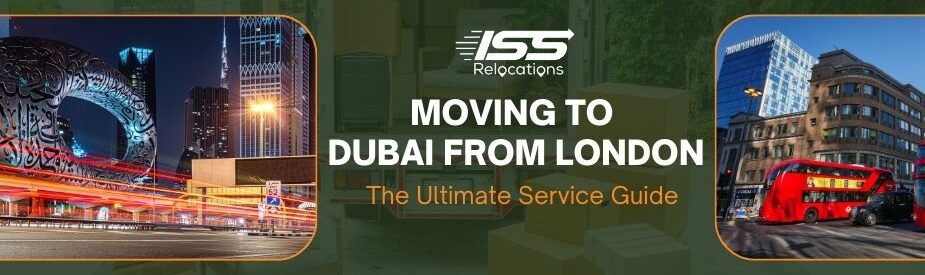 Moving to Dubai from London - ISS Relocations