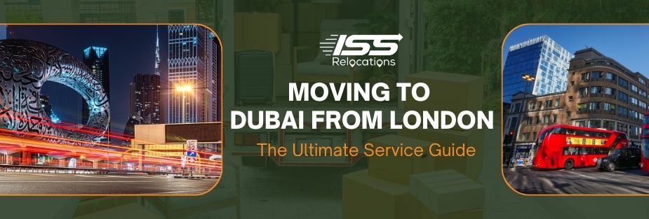 Moving to Dubai from London - ISS Relocations