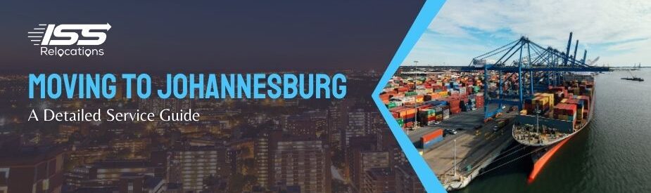 Moving to Johannesburg - ISS Relocations