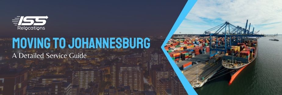 Moving to Johannesburg - ISS Relocations