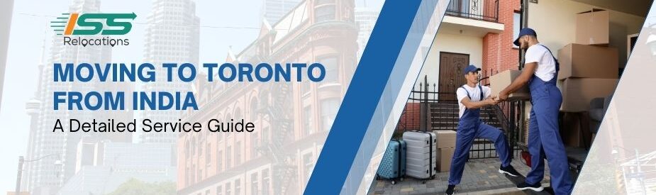 Moving to Toronto from India - A Detailed Service Guide