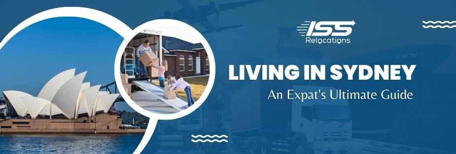 Living in Sydney – An Expat’s Ultimate Guide - ISS Relocations