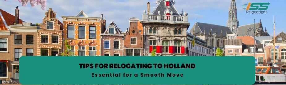 Relocating To Holland - ISS Relocations