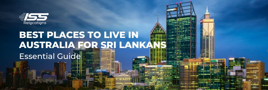 Best Places to Live in Australia for Sri Lankans: Essential Guide - ISS Relocations