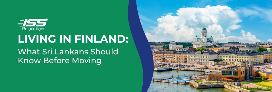 Living in Finland: What Sri Lankans Should Know Before Moving - ISS Relocations