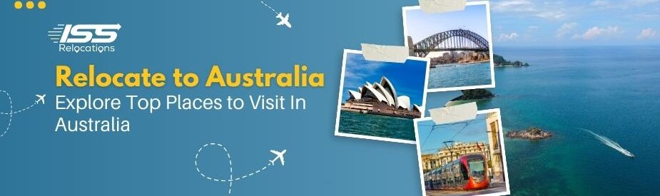 Places To Visit In Australia - ISS Relocations