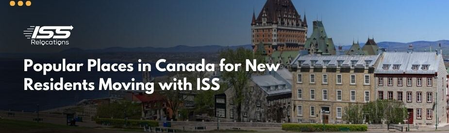 Popular Places in Canada - ISS Relocations