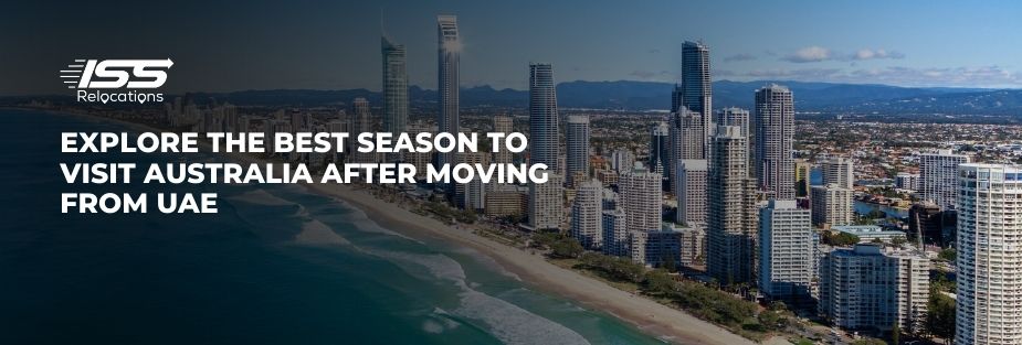 Explore the Best Season to Visit Australia After Moving from UAE - ISS Relocations