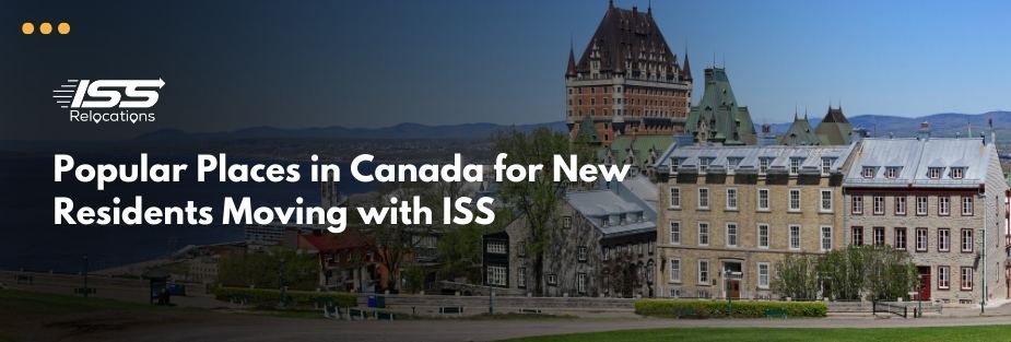 Popular Places in Canada for New Residents Moving with ISS - ISS Relocations