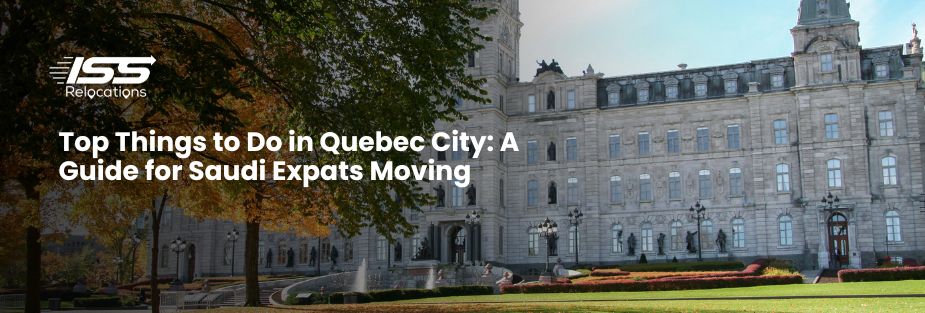 Top Things to Do in Quebec City - ISS Relocations