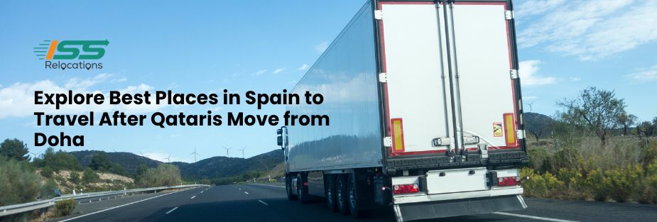 Explore Best Places in Spain to Travel After Qataris Move from Doha - ISS Relocations