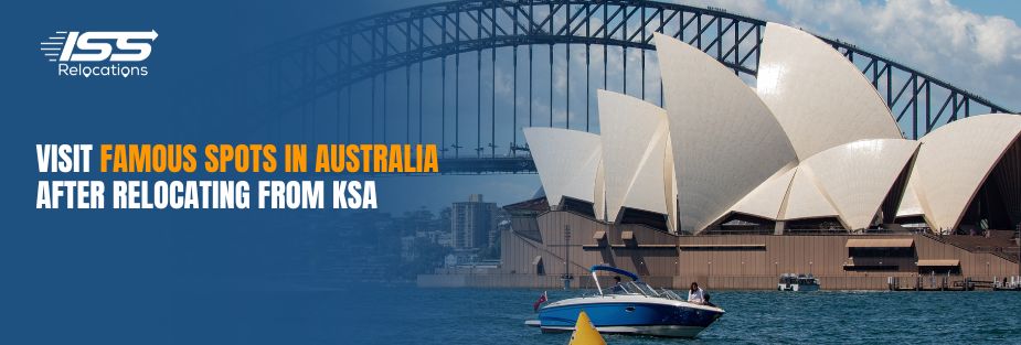 Visit Famous Spots in Australia after Relocating from KSA - ISS Relocations