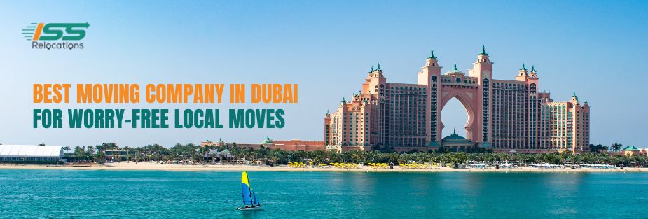 Best Moving Company in Dubai For Worry-Free Local Moves - ISS Relocations