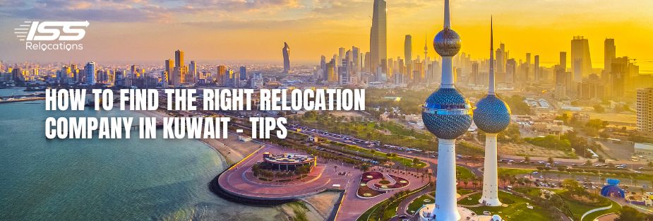How to Find the Right Relocation Company in Kuwait – Tips - ISS Relocations
