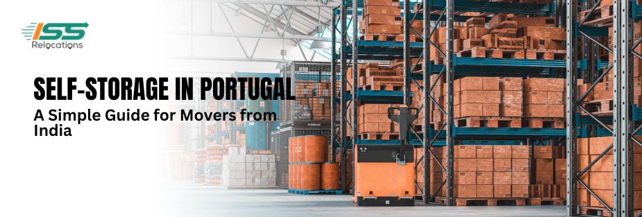 Self-Storage in Portugal: A Simple Guide for Movers from India - ISS Relocations
