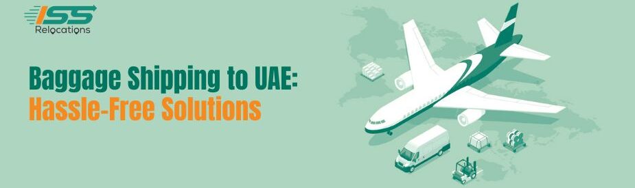Baggage Shipping to UAE - ISS Relocations