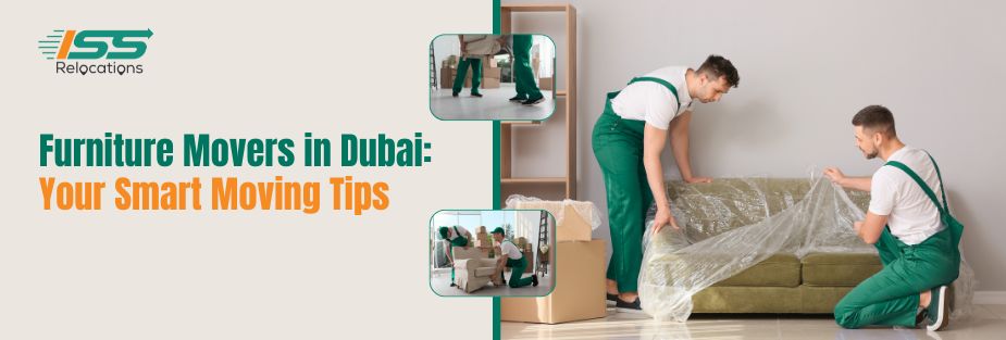 Furniture Movers in Dubai - ISS Relocations