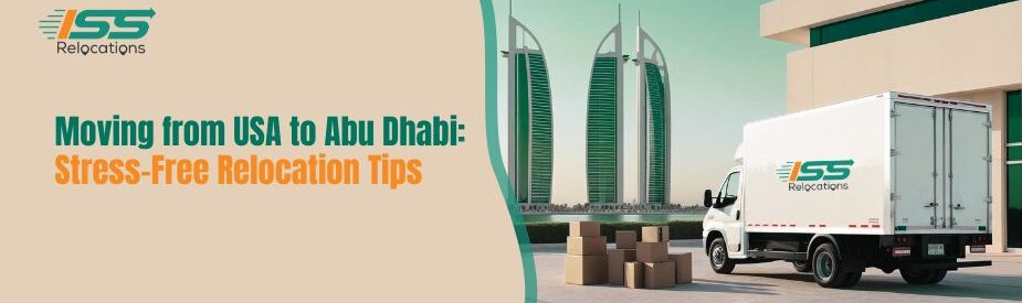 Moving From USA to Abu Dhabi - ISS Relocations