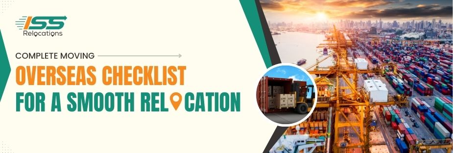 Moving Overseas Checklist - ISS Relocations