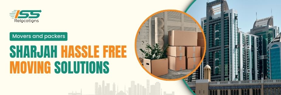 Movers and Packers Sharjah - ISS Relocations