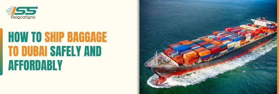 Ship Baggage to Dubai - ISS Relocations
