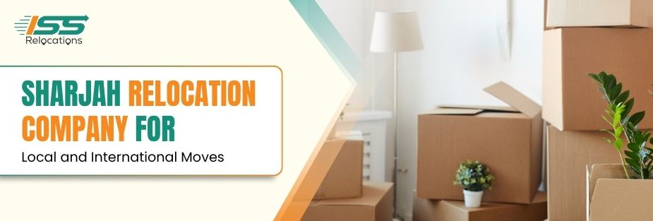 Sharjah Relocation Company - ISS Relocations