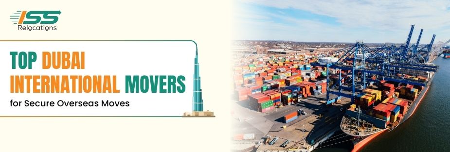 Dubai International Movers - ISS Relocations