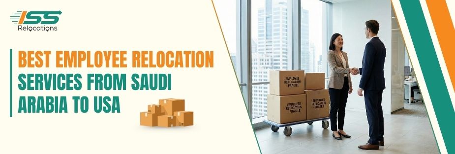 Best Employee Relocation Services From Saudi Arabia to USA - ISS Relocations