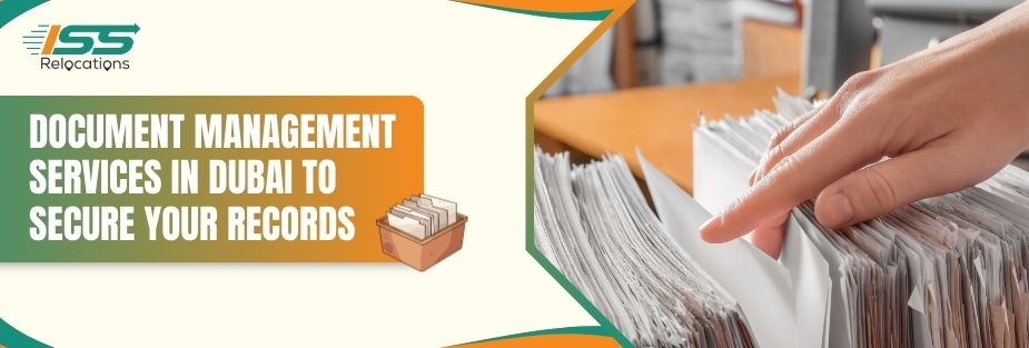 Document Management Services in Dubai to Secure Your Records - ISS Relocations